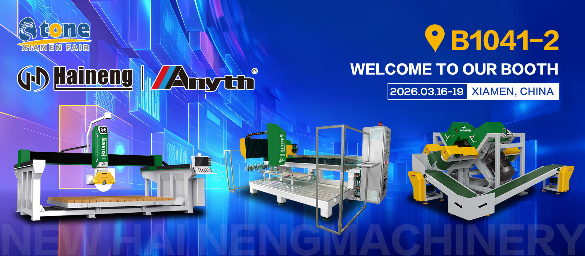 Haineng Machinery inviterer dig til at besøge Stand B1041-2 på den 26. Xiamen Stone Fair